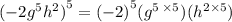 ( - 2 {g}^{5} {h}^{2} {)}^{5} = ( { - 2)}^{5} ( { {g}^{5 \: \times 5}) }^{} ( { {h}^{2 \times 5}) }^{}