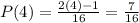 P(4)=\frac{2(4)-1}{16}=\frac{7}{16}