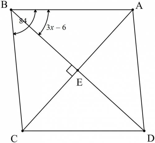 Figure abcd is a rhombus where the m∠abc = 84 and m∠abe = 3x − 6. solve for x. rhombus abcd with dia