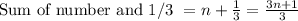 \text{Sum of number and 1/3 } = n + \frac{1}{3} =\frac{3n+1}{3}