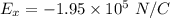 E_x = -1.95 \times 10^5~N/C