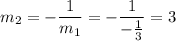 m_{2} = -\dfrac{1}{m_{1}} = -\dfrac{1}{-\frac{1}{3}} = 3