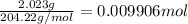 \frac{2.023 g}{204.22 g/mol}=0.009906 mol