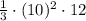 \frac{1}{3}\cdot(10)^2\cdot 12