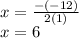 x=\frac{-(-12)}{2(1)}\\x=6