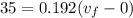 35 = 0.192(v_f - 0)