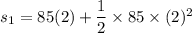 s_1=85(2)+\dfrac{1}{2}\times 85\times (2)^2