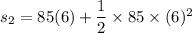 s_2=85(6)+\dfrac{1}{2}\times 85\times (6)^2