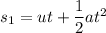 s_1=ut+\dfrac{1}{2}at^2