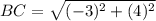 BC=\sqrt{(-3)^{2}+(4)^{2}}
