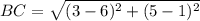 BC=\sqrt{(3-6)^{2}+(5-1)^{2}}