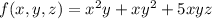 f(x, y, z) = x^2y+xy^2+5xyz