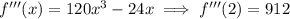 f'''(x)=120x^3-24x\implies f'''(2)=912