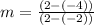 m=\frac{(2-(-4))}{(2-(-2))}
