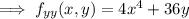 \implies f_{yy}(x,y)=4x^4+36y