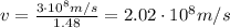 v=\frac{3\cdot 10^8 m/s}{1.48}=2.02\cdot 10^8 m/s