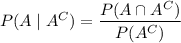 P(A\mid A^C)=\dfrac{P(A\cap A^C)}{P(A^C)}