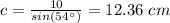 c=\frac{10}{sin(54\°)}=12.36\ cm