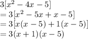 3[x^{2} -4x-5]\\=3[x^{2}-5x+x-5]\\=3[x(x-5)+1(x-5)]\\=3(x+1)(x-5)