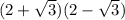 (2+\sqrt{3})(2-\sqrt{3})
