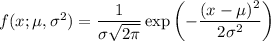 f(x;\mu,\sigma^2)=\displaystyle\frac1{\sigma\sqrt{2\pi}}\exp\left(-\frac{(x-\mu)^2}{2\sigma^2}\right)