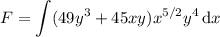 F=\displaystyle\int(49y^3+45xy)x^{5/2}y^4\,\mathrm dx