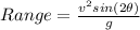Range = \frac{v^2sin(2\theta)}{g}