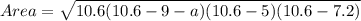 Area =\sqrt{10.6(10.6-9-a)(10.6-5)(10.6-7.2)}