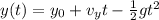 y(t) = y_0 + v_y t - \frac{1}{2}gt^2