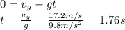 0=v_y -gt\\t=\frac{v_y}{g}=\frac{17.2 m/s}{9.8 m/s^2}=1.76 s