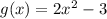 g(x)=2x^2-3