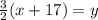 \frac{3}{2}(x+17)=y