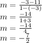 m = \frac {-3-11} {1 - (- 3)}\\m = \frac {-14} {1 + 3}\\m = \frac {-14} {4}\\m = - \frac {7} {2}