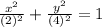 \frac{x^2}{(2)^2}+\frac{y^2}{(4)^2}=1
