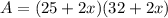 A=(25+2x)(32+2x)