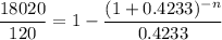 \dfrac{18020}{120}=1-\dfrac{(1+0.4233)^{-n}}{0.4233}