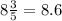 8\frac{3}{5}=8.6