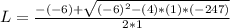 L=\frac{-(-6)+\sqrt{(-6)^{2}-(4)*(1)*(-247) } }{2*1}