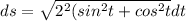 ds=\sqrt{2^2(sin^2t+cos^2t}dt
