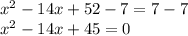 x^{2}-14x+52-7=7-7\\x^{2}-14x+45=0