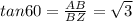 tan60=\frac{AB}{BZ}=\sqrt{3}