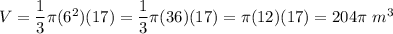 V=\dfrac{1}{3}\pi(6^2)(17)=\dfrac{1}{3}\pi(36)(17)=\pi(12)(17)=204\pi\ m^3