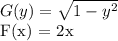 G(y) = \sqrt{1-y^2}&#10;&#10;F(x) = 2x