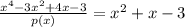 \frac{x^4-3x^2+4x-3}{p(x)}=x^2+x-3