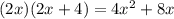 (2x)(2x+4)=4 x^{2} +8x
