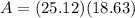 A= (25.12)(18.63)