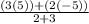 \frac{(3(5))+(2(-5))}{2+3}