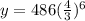y=486(\frac{4}{3})^6