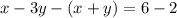 x-3y-(x+y)=6-2