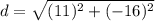 d=\sqrt{(11)^{2}+(-16)^{2}}